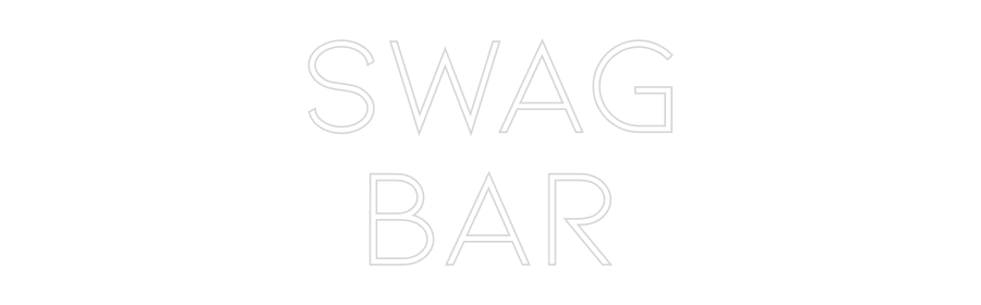 Custom Neon: SWAG
BAR