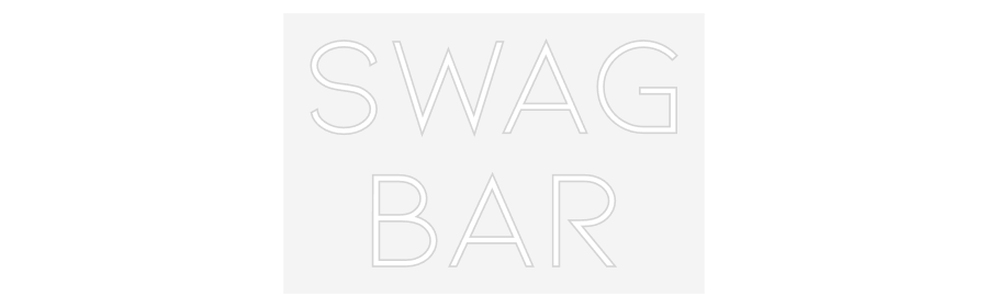 Custom Neon: SWAG
BAR