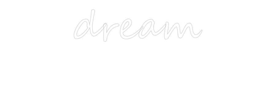 Custom Neon: dream