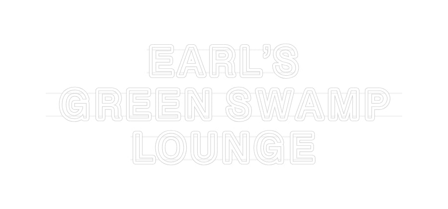 Custom Neon: EARL’S
GREE...
