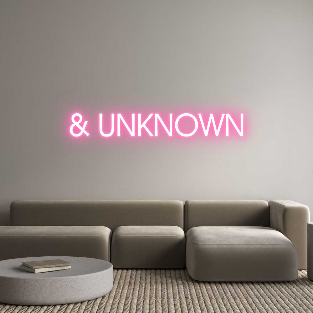 Custom Neon: & UNKNOWN