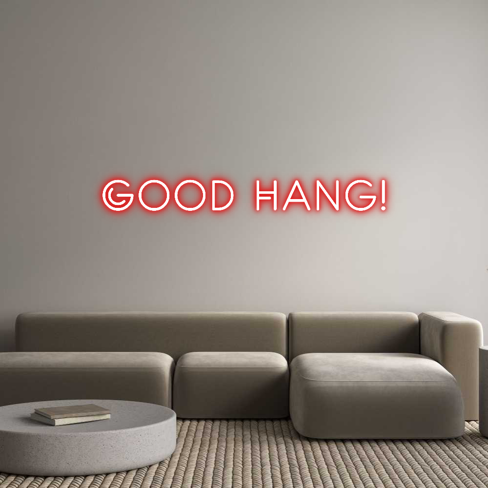 Custom Neon: Good Hang!
