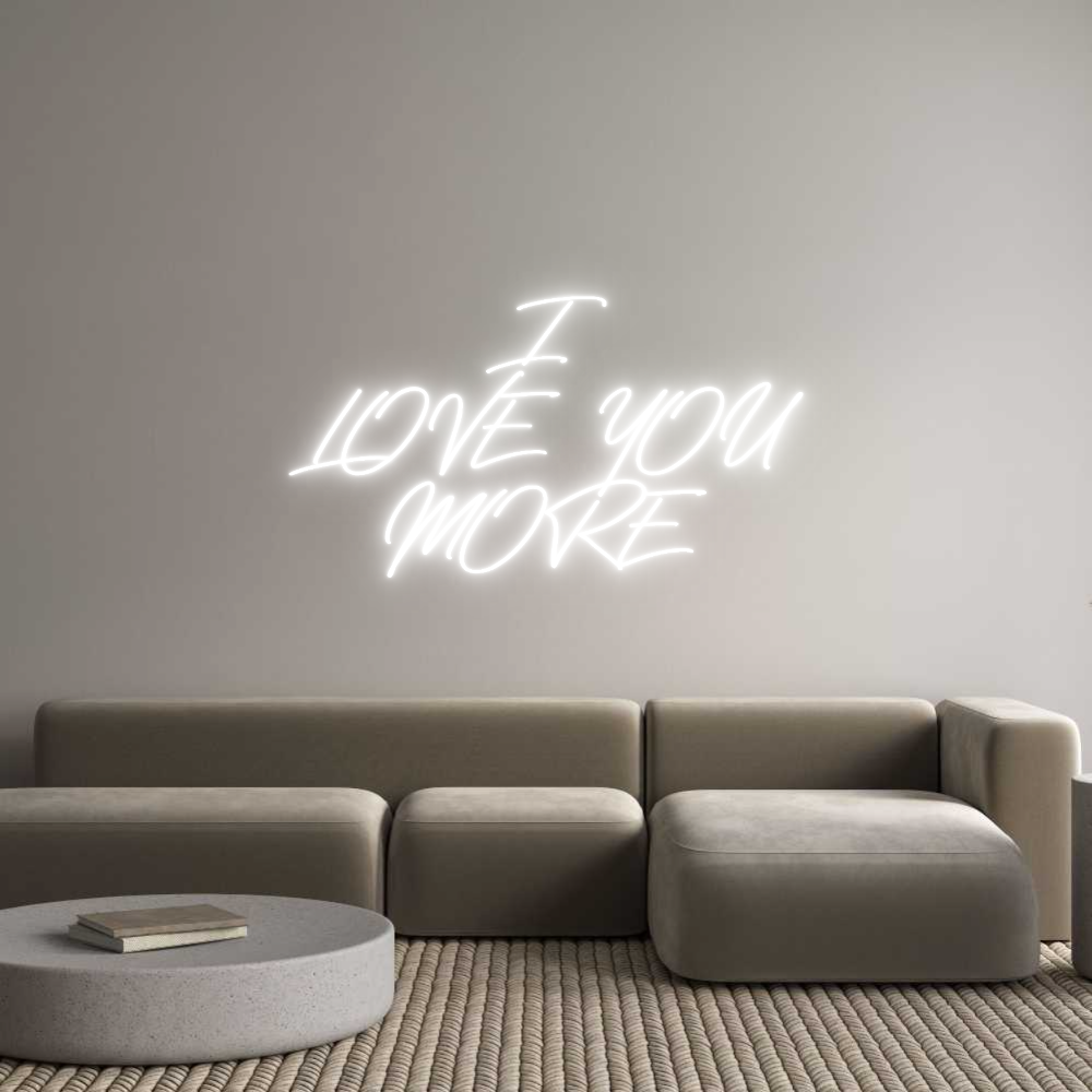 Custom Neon: I
LOVE YOU
...