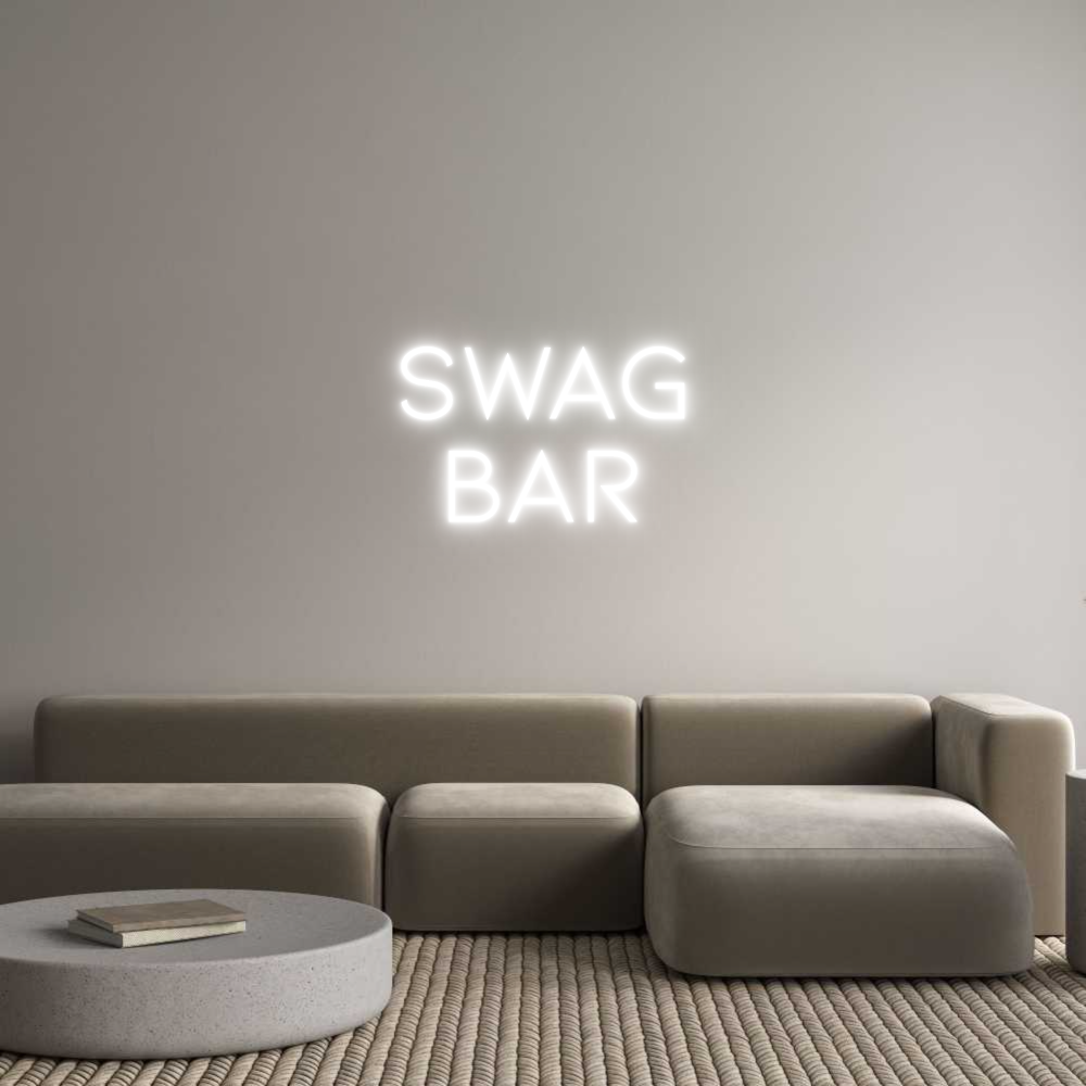 Custom Neon: SWAG
BAR