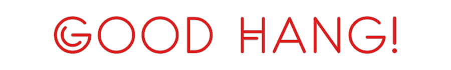 Custom Neon: Good Hang!