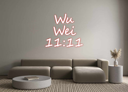 Custom Neon: Wu
Wei
...