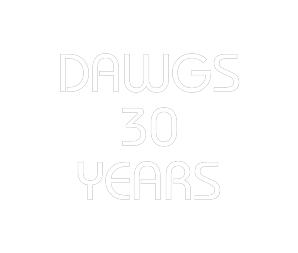 Custom Neon: DAWGS
30
YE...