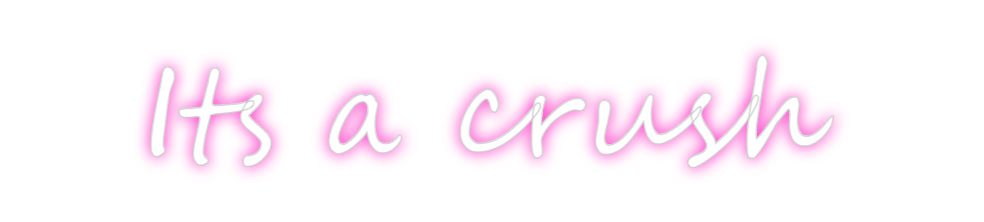 Custom Neon: Its a crush