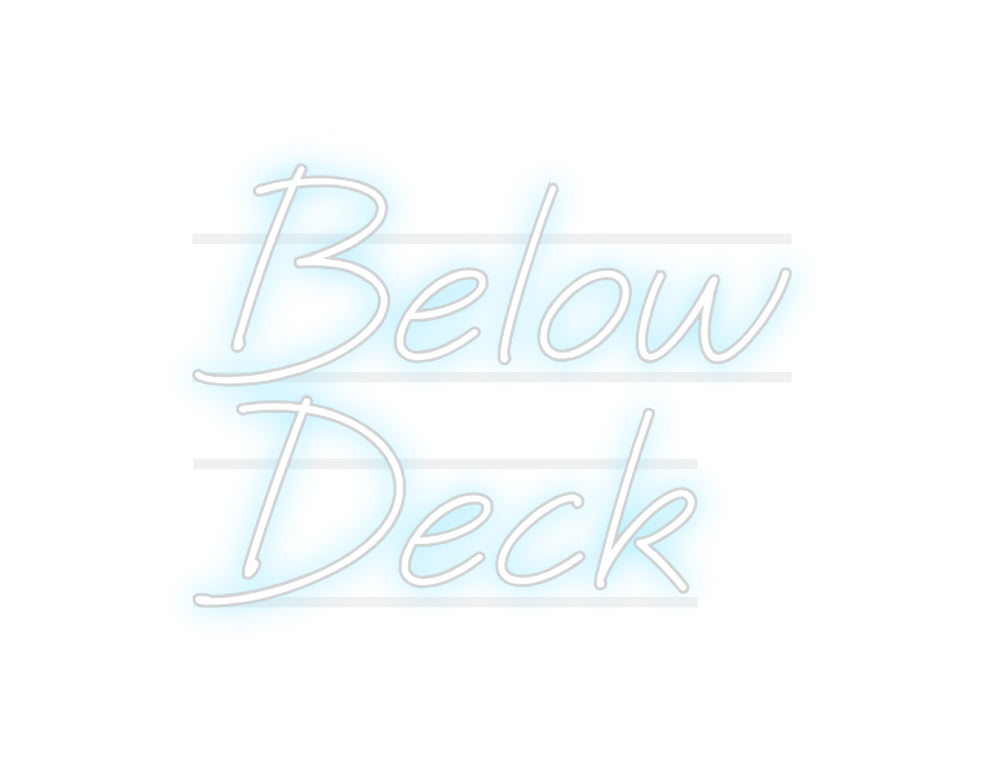 Custom Neon: Below
Deck