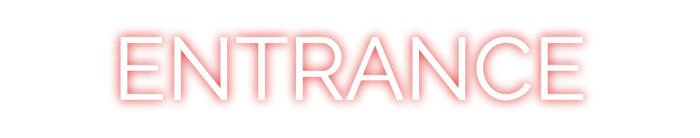 Custom Neon: ENTRANCE