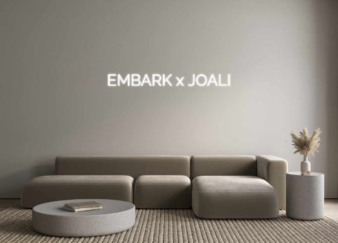 Custom Neon: EMBARK x JOALI