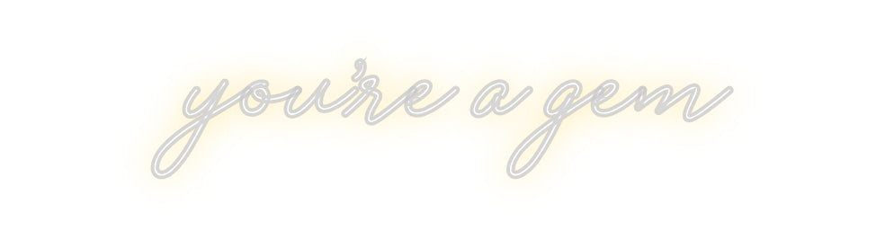 Custom Neon: you’re a gem