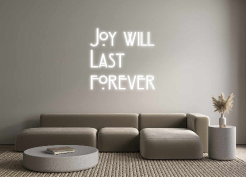 Custom Neon: Joy will
La...