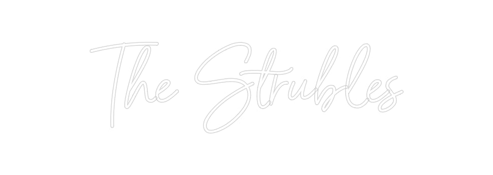 Custom Neon: The Strubles