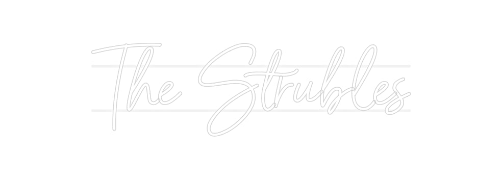 Custom Neon: The Strubles