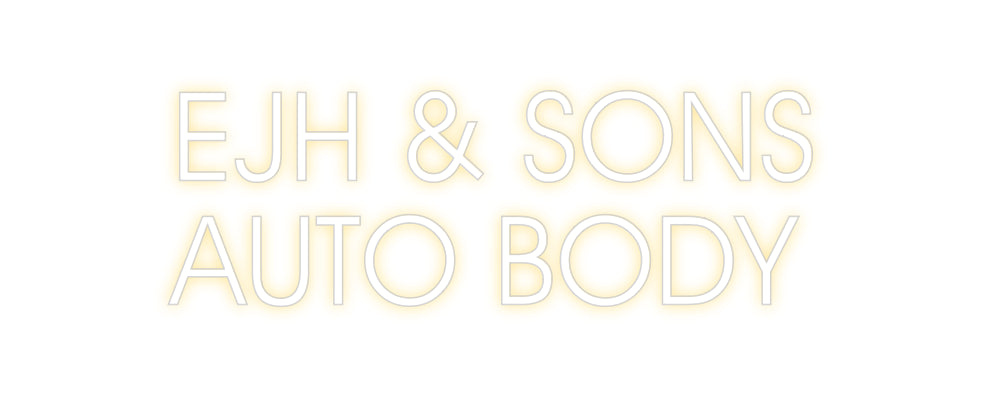Custom Neon: EJH & SONS
A...