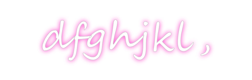 Custom Neon: dfghjkl,