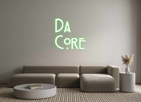 Custom Neon: Da
Core