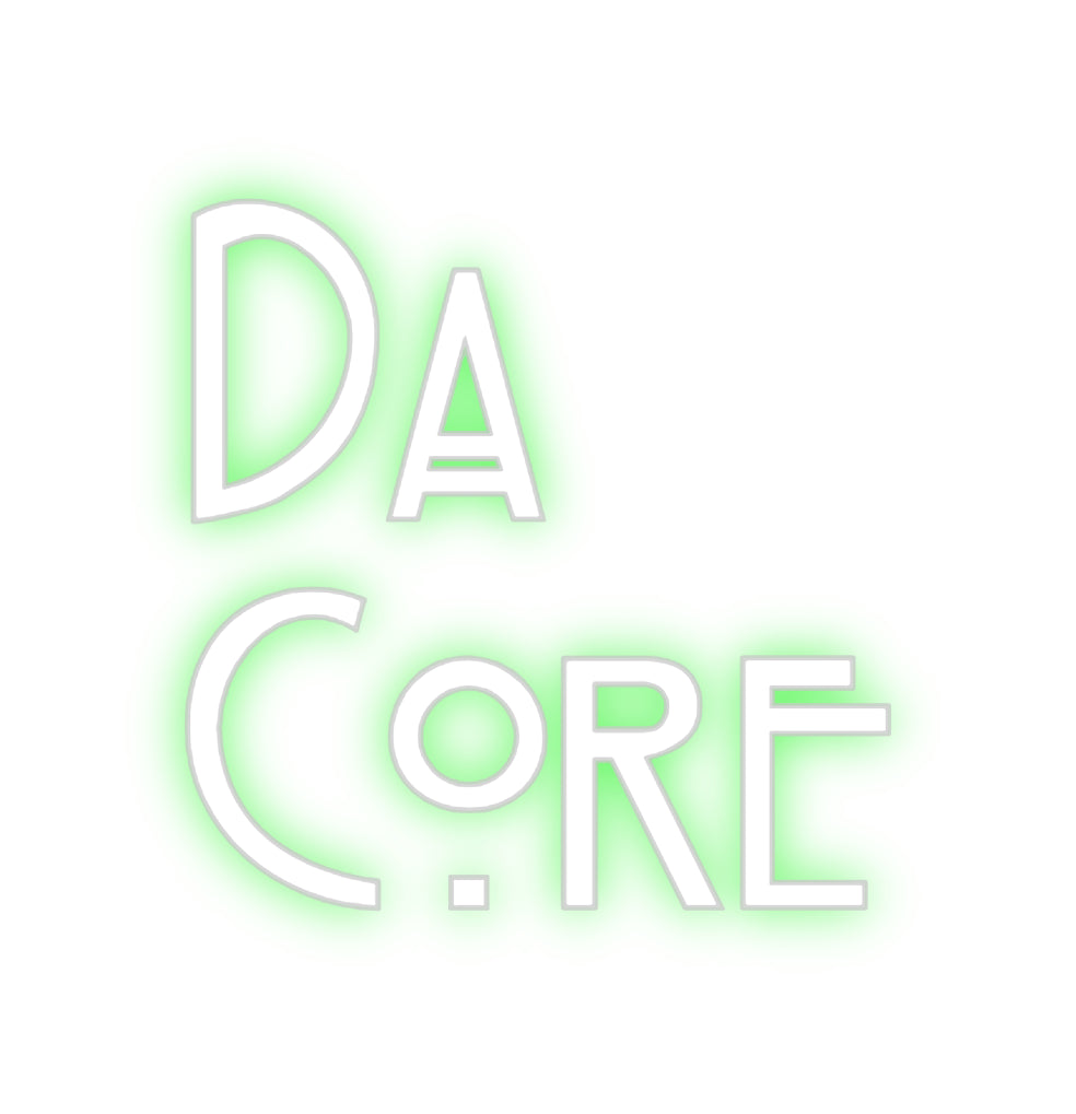 Custom Neon: Da
Core