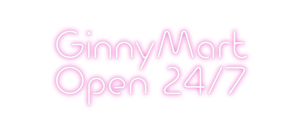 Custom Neon: GinnyMart
Op...