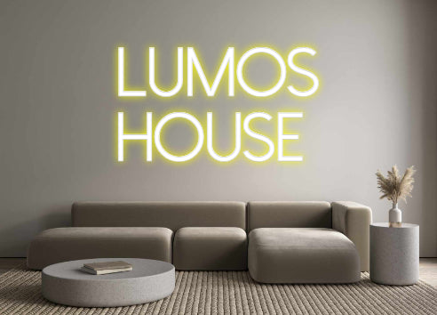 Custom Neon: LUMOS
HOUSE