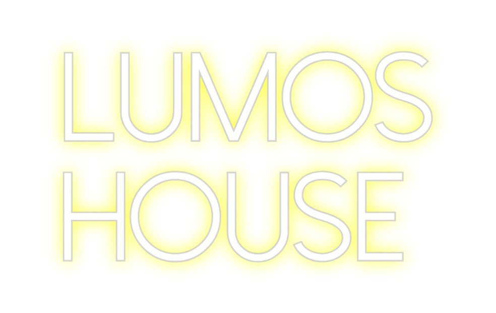Custom Neon: LUMOS
HOUSE