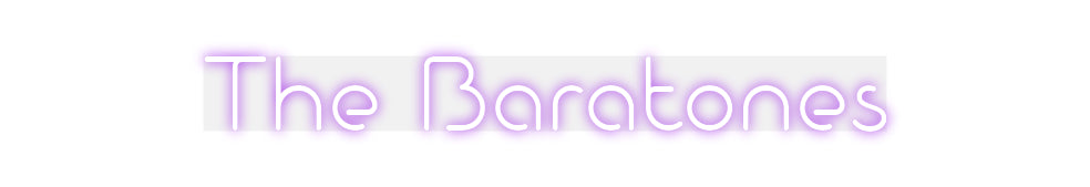 Custom Neon: The Baratones