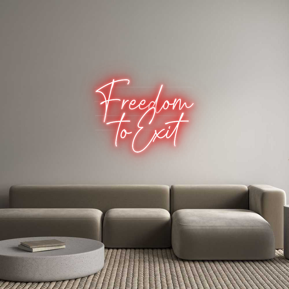 Custom Neon: Freedom
to...