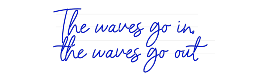 Custom Neon: The waves go ...