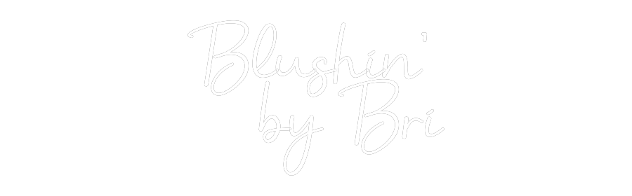 Custom Neon: Blushin’ 
by...