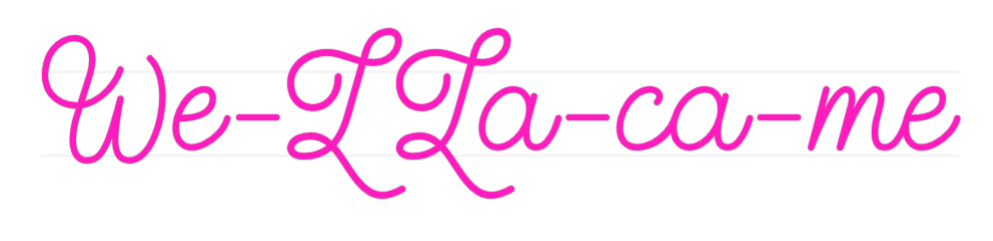 Custom Neon: We-LLa-ca-me