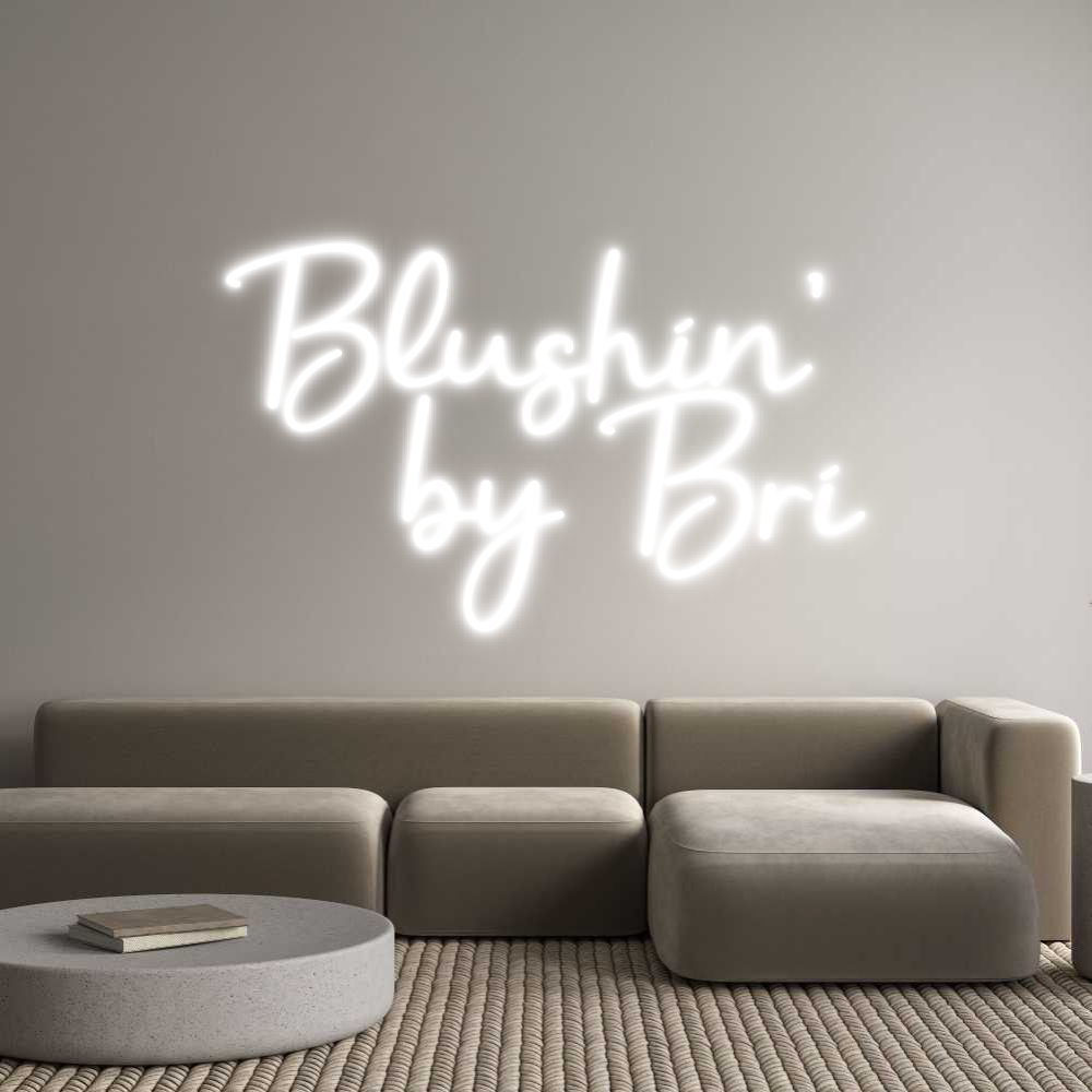 Custom Neon: Blushin’ 
by...