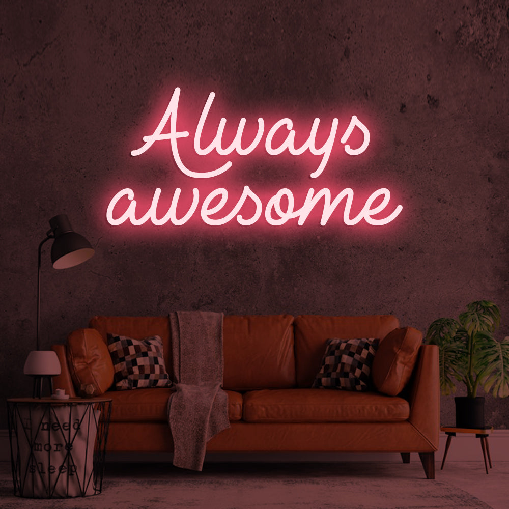 Always Awesome Neon Sign - LED Neon Sign For Gifts, Room Decor