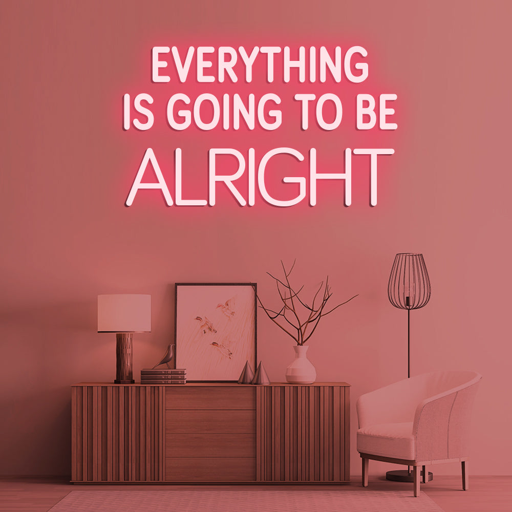 Everything Is Going To Be Alright Neon Sign - LED Neon Sign For Gifts, Room Decor