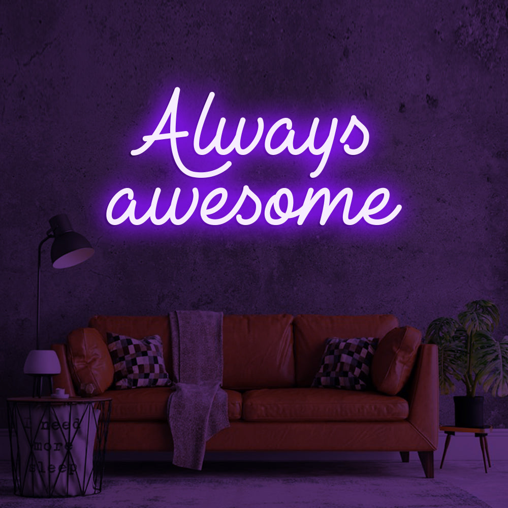 Always Awesome Neon Sign - LED Neon Sign For Gifts, Room Decor