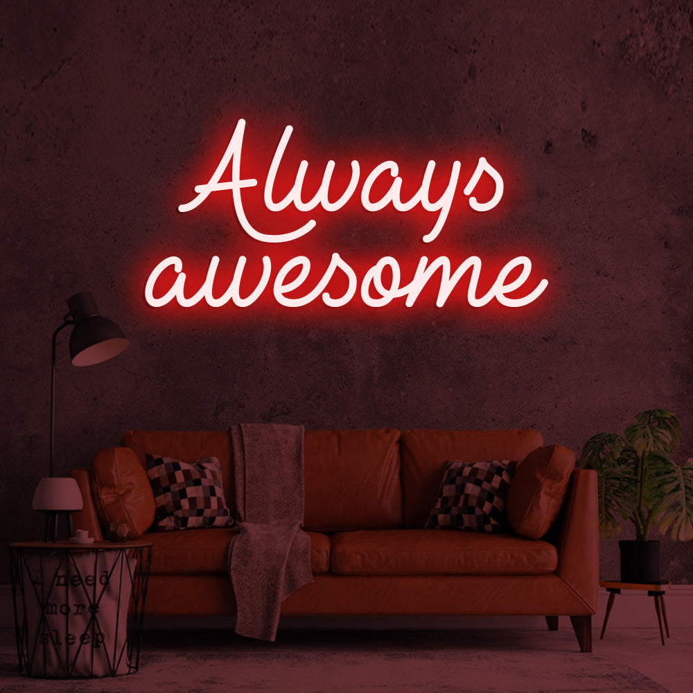 Always Awesome Neon Sign - LED Neon Sign For Gifts, Room Decor