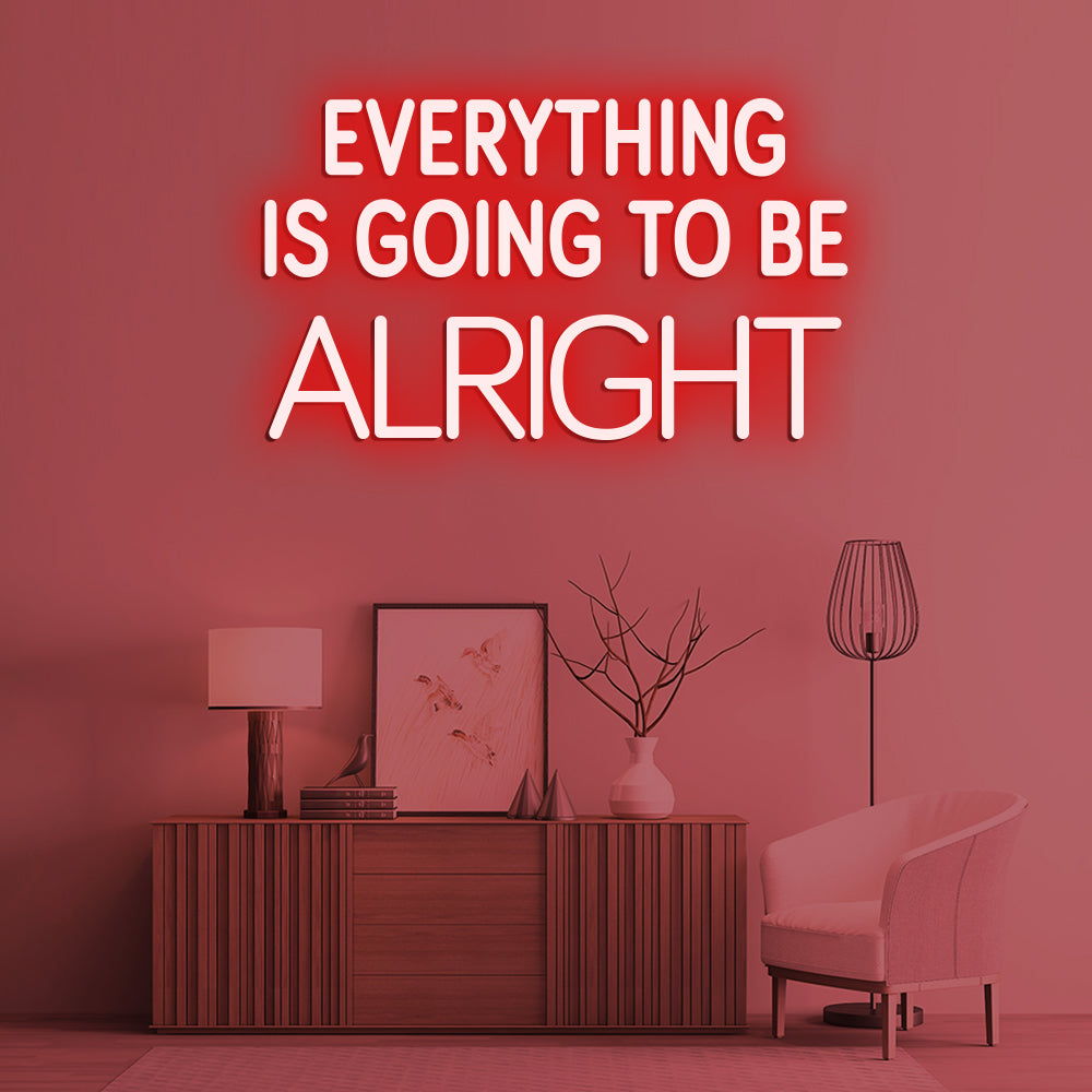 Everything Is Going To Be Alright Neon Sign - LED Neon Sign For Gifts, Room Decor