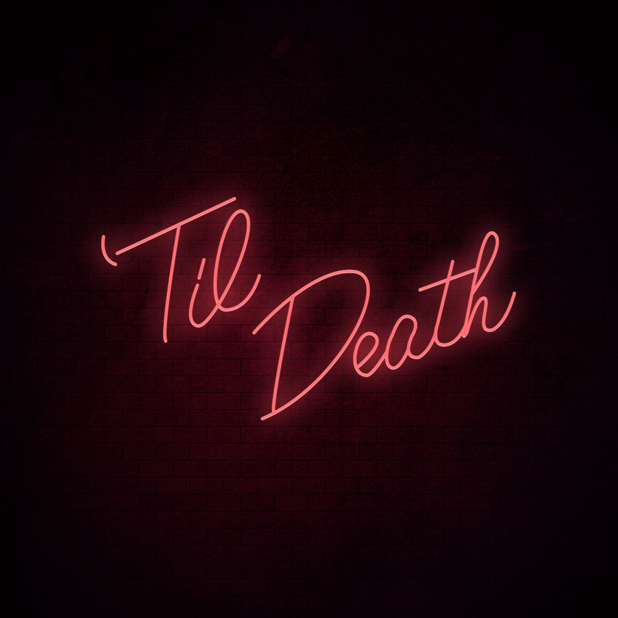 Til Death Neon Signs Big Size