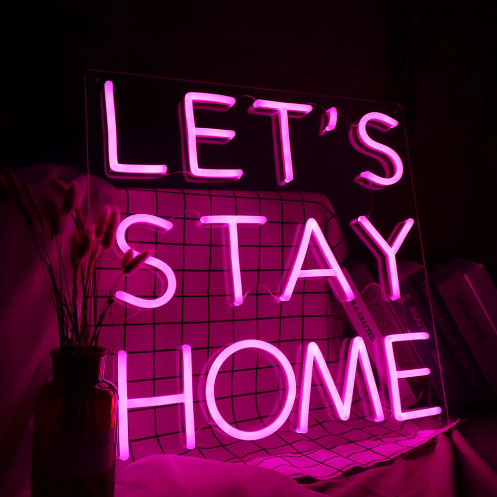 LET'S STAY HOME Neon Signs