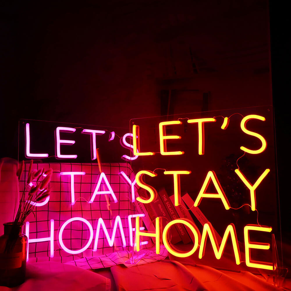 LET'S STAY HOME Neon Signs