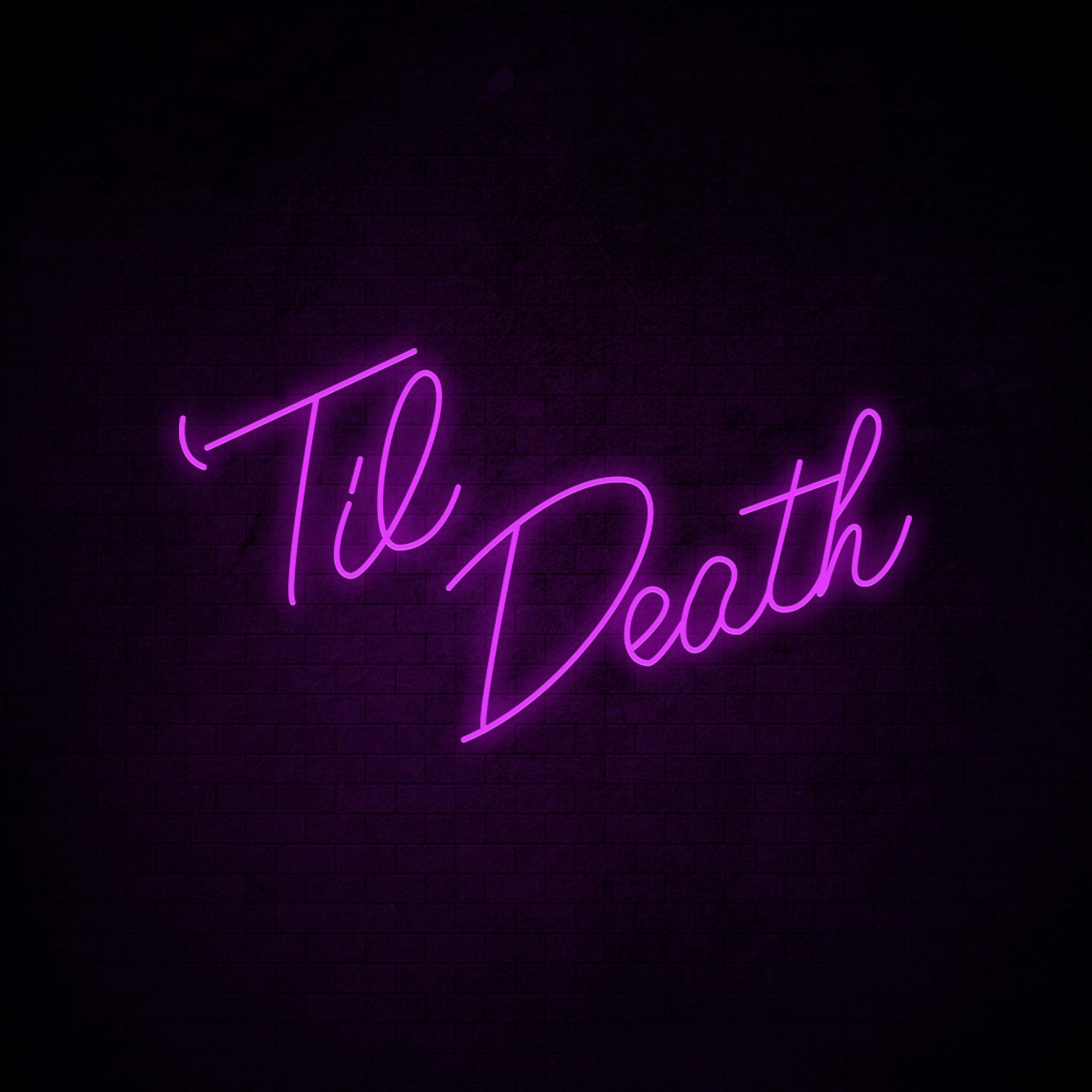 Til Death Neon Signs Big Size