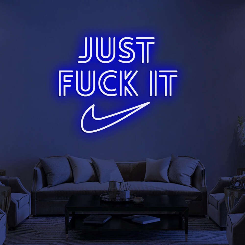 JUST FU*K IT LED Neon Signs