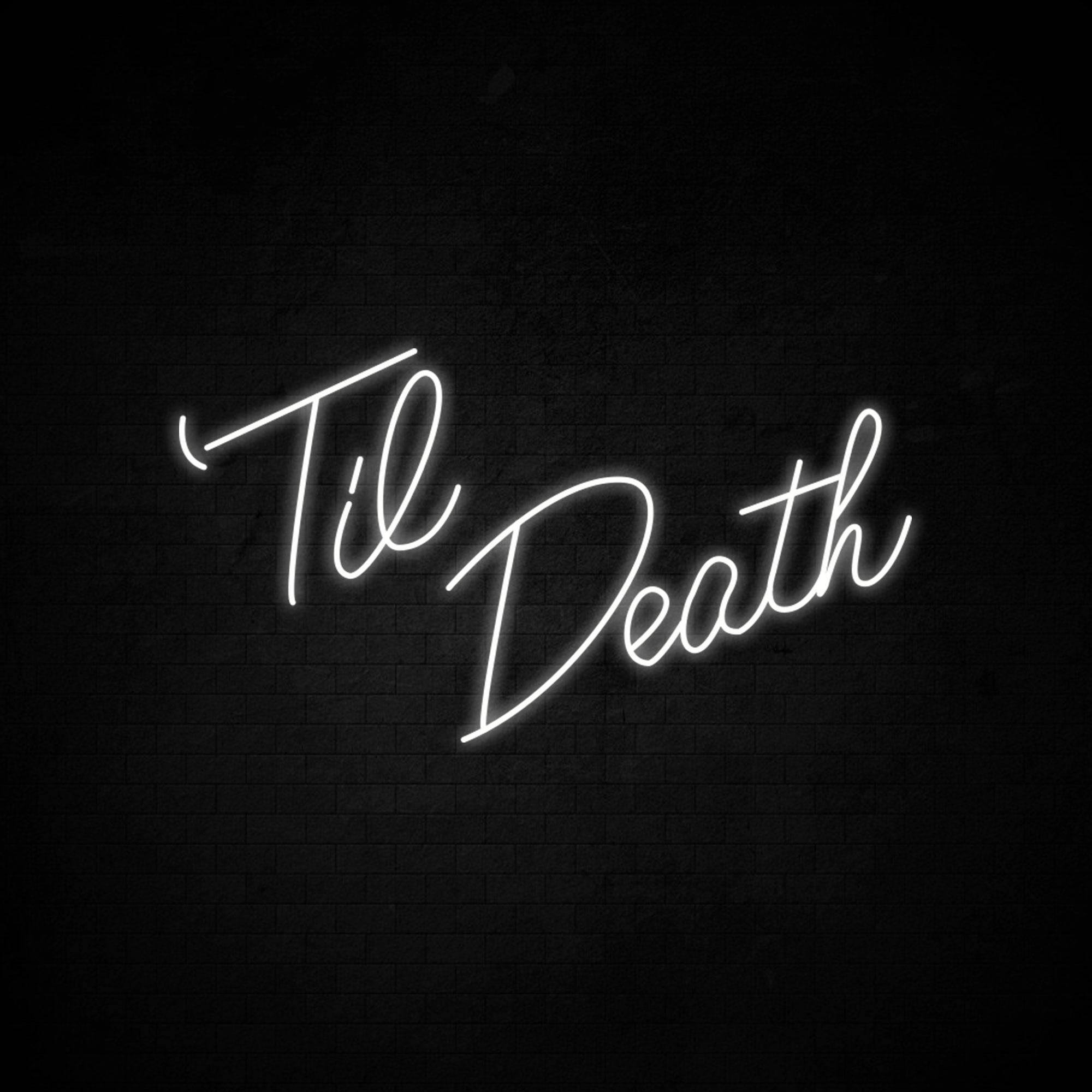 Til Death Neon Signs