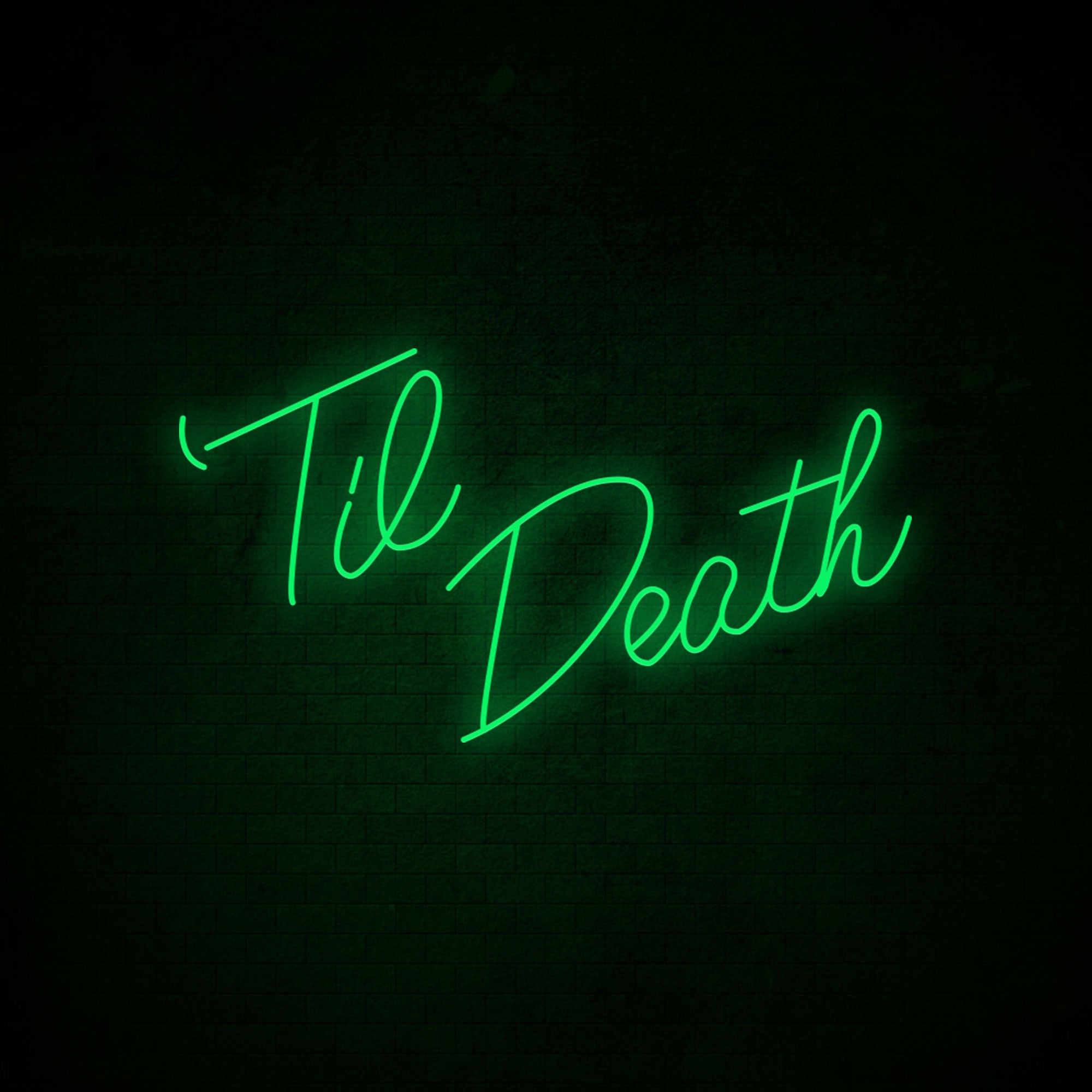 Til Death Neon Signs