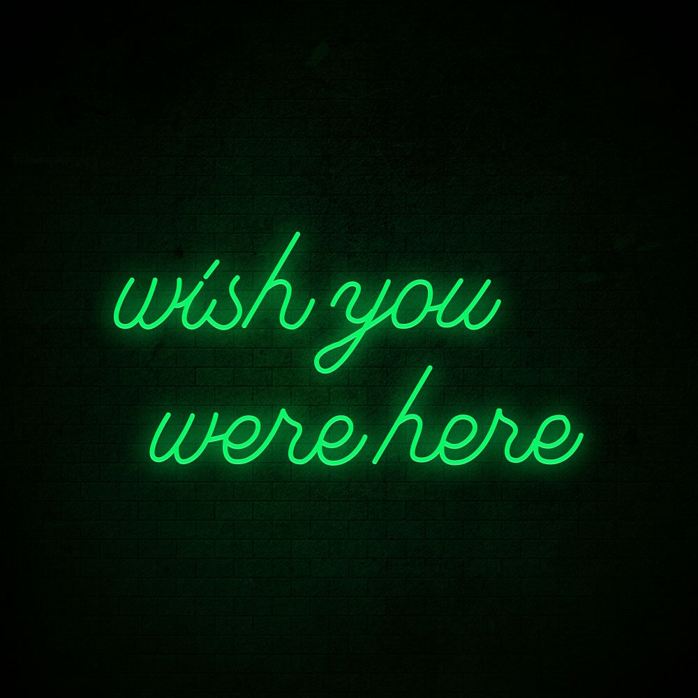 Wish you were here Neon Signs