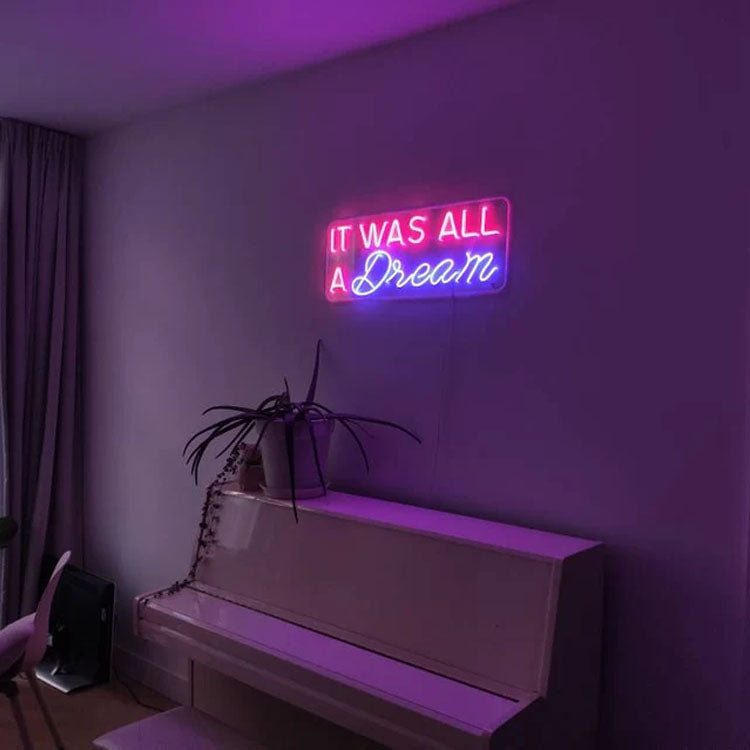 It was all a dream Neon Signs