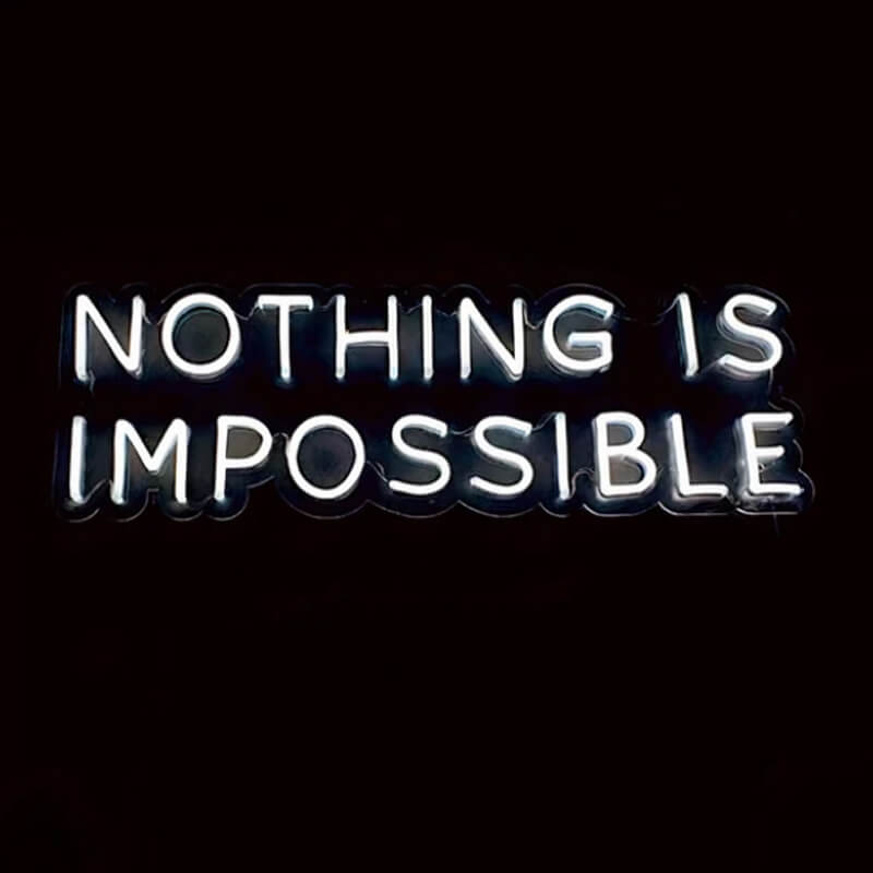NOTHING IS IMPOSSIBLE Neon Signs