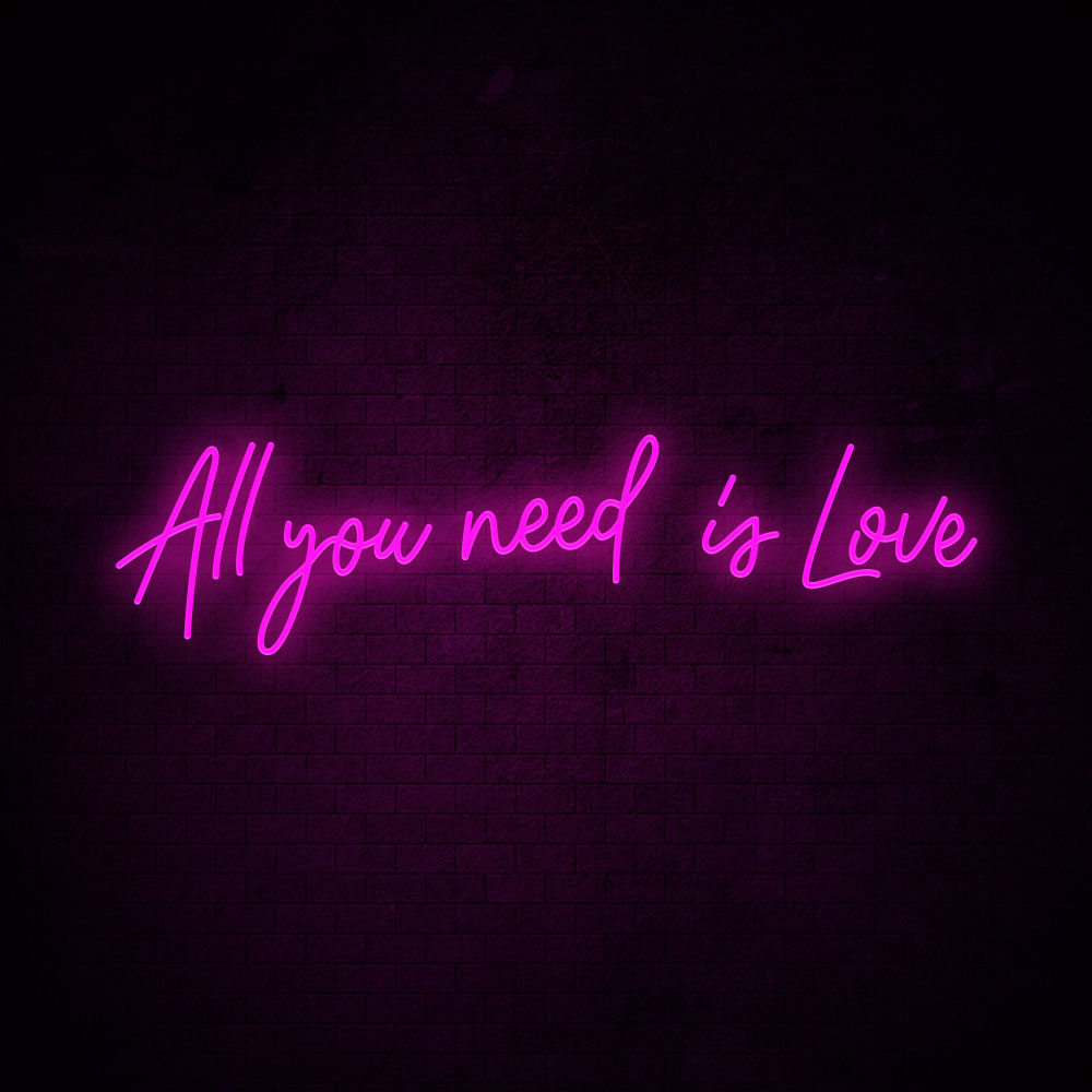 All you need is love Neon Signs