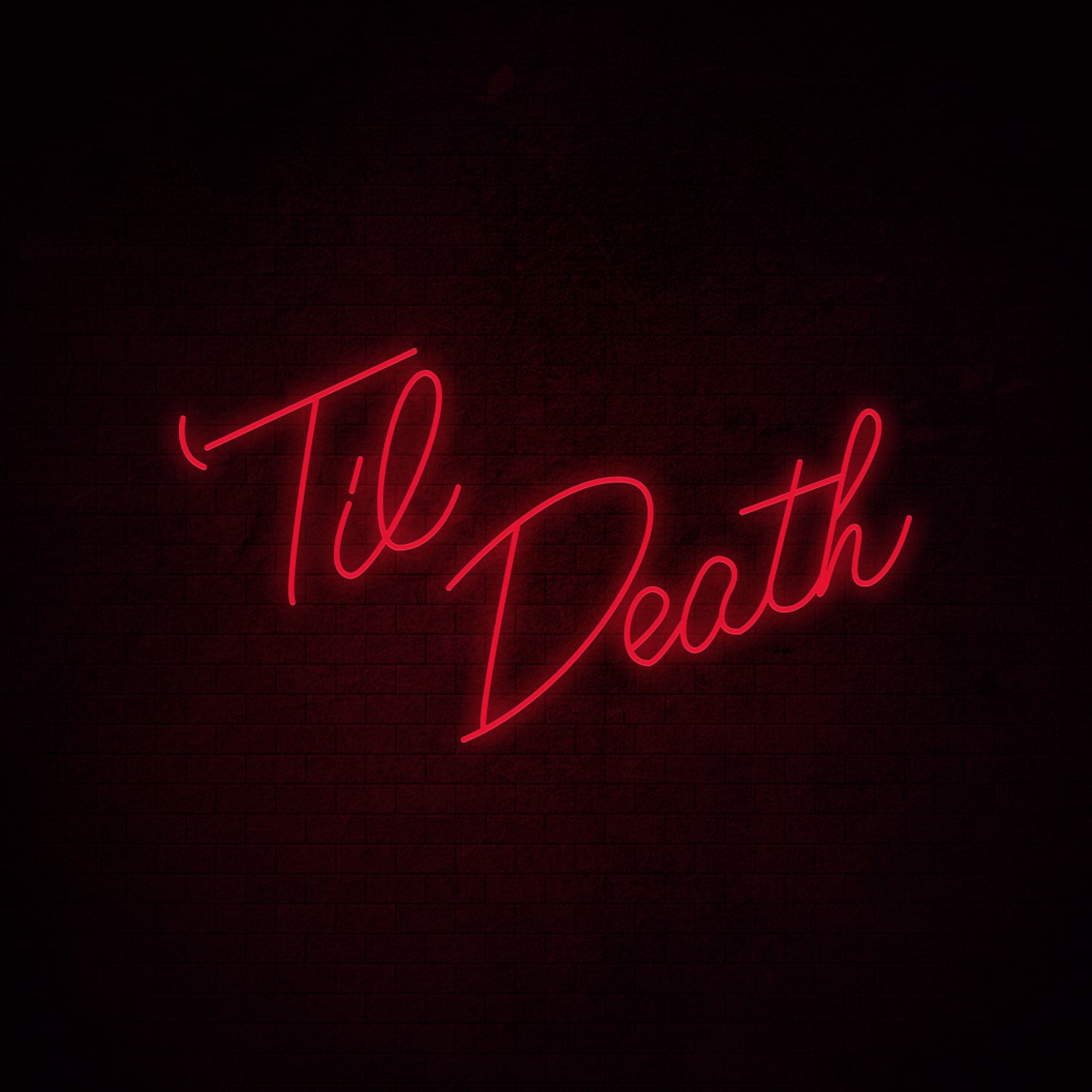 Til Death Neon Signs Big Size