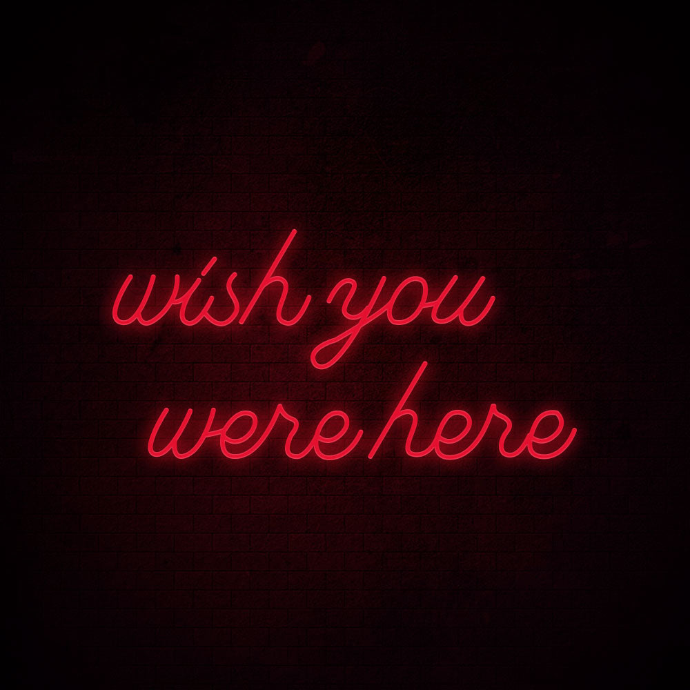 Wish you were here Neon Signs